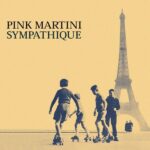 Pink Martini – Sympathique LP